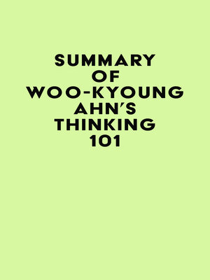cover image of Summary of Woo-kyoung Ahn's Thinking 101